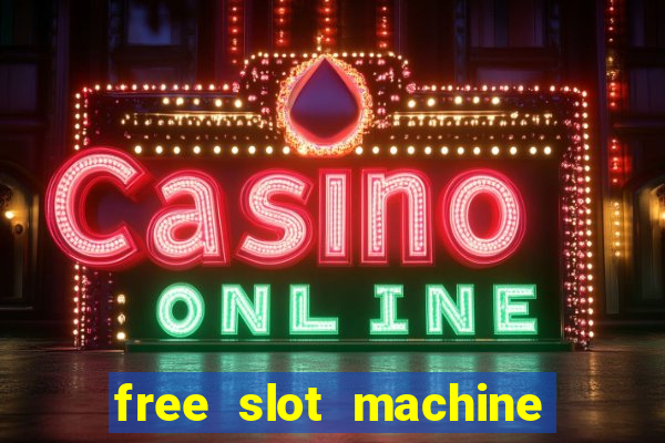 free slot machine casino games