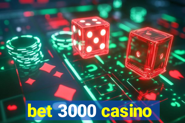 bet 3000 casino