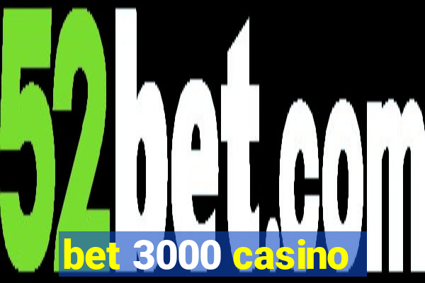 bet 3000 casino