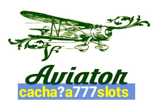 cacha?a777slots