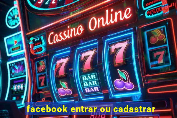 facebook entrar ou cadastrar