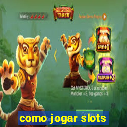 como jogar slots