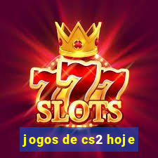 jogos de cs2 hoje