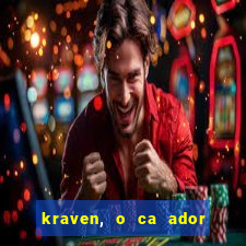 kraven, o ca ador filme completo dublado download