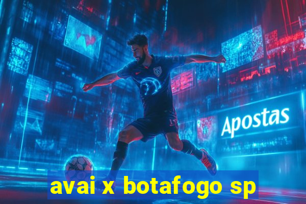 avai x botafogo sp