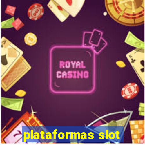 plataformas slot