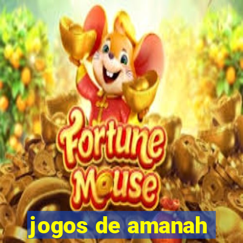 jogos de amanah