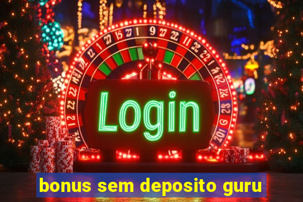 bonus sem deposito guru