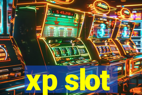 xp slot