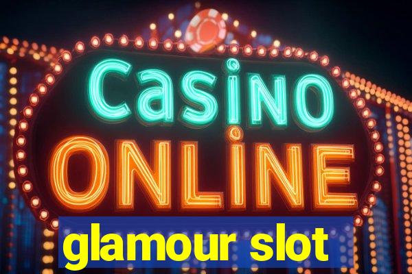 glamour slot