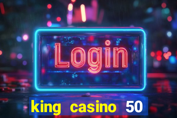 king casino 50 free spins