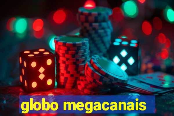 globo megacanais