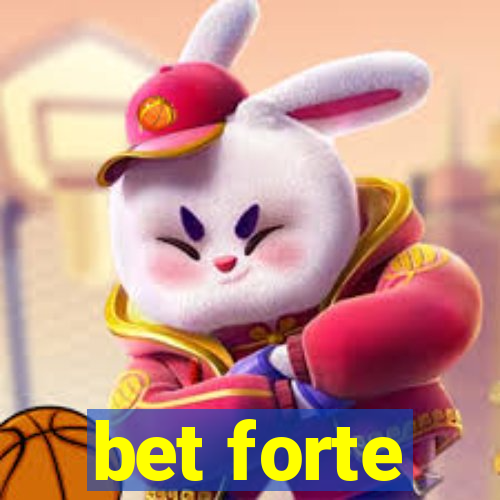 bet forte