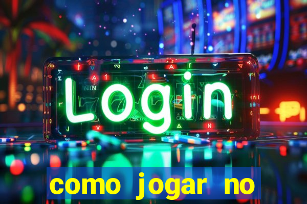 como jogar no tigrinho pela primeira vez