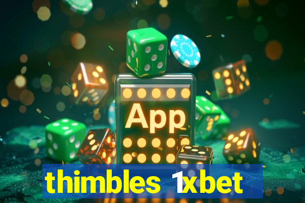 thimbles 1xbet