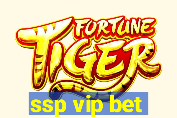 ssp vip bet