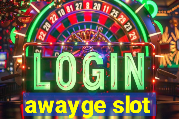 awayge slot