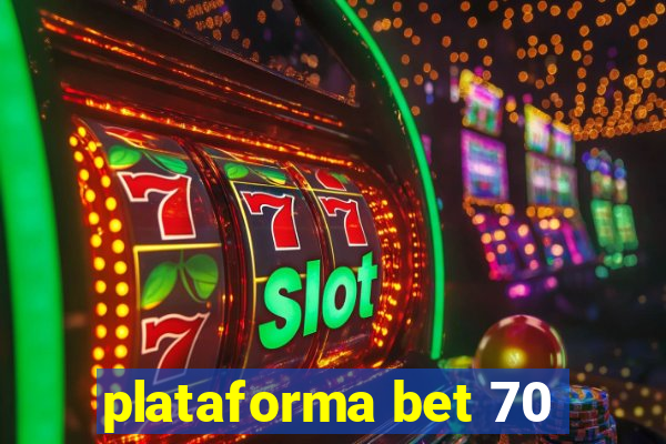 plataforma bet 70