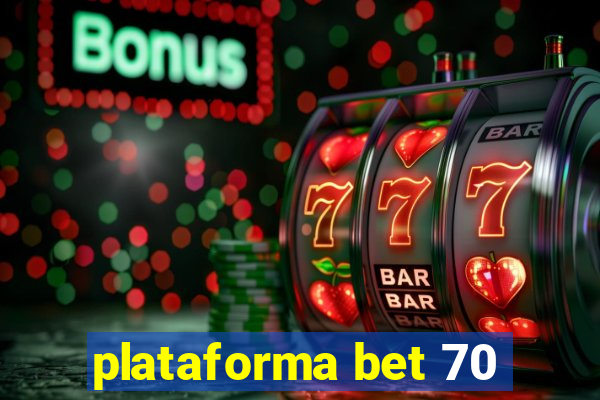 plataforma bet 70