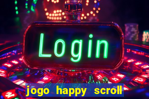 jogo happy scroll slot paga mesmo