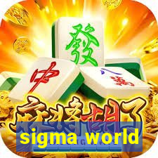 sigma world