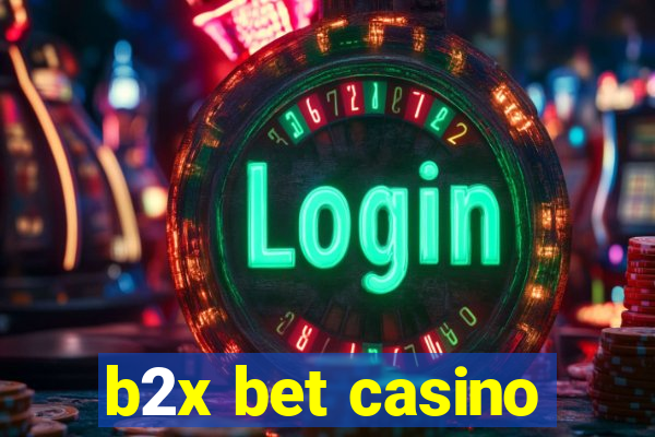 b2x bet casino