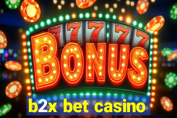 b2x bet casino