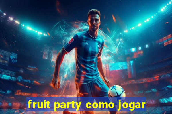 fruit party como jogar