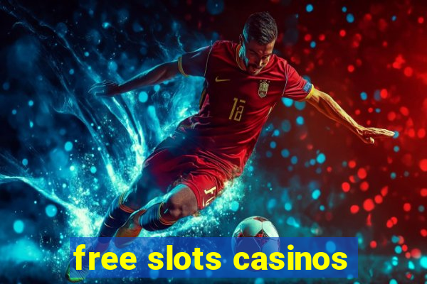 free slots casinos