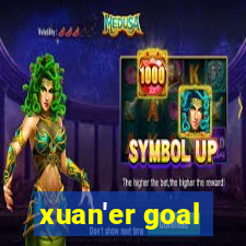 xuan'er goal