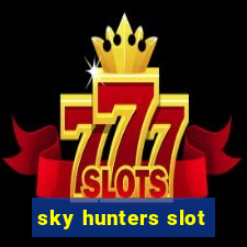 sky hunters slot