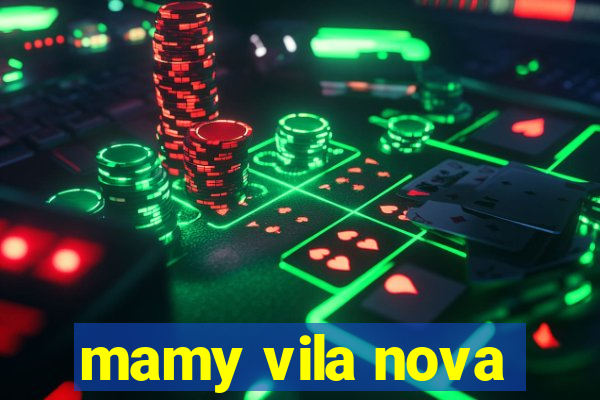 mamy vila nova