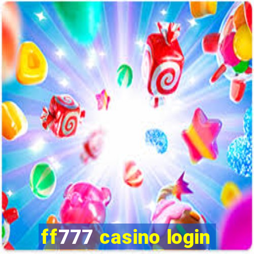 ff777 casino login