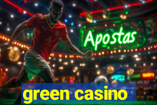 green casino