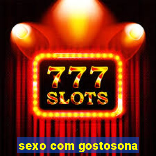 sexo com gostosona