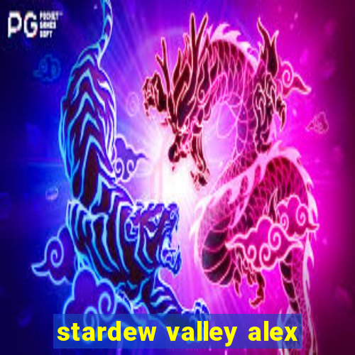 stardew valley alex