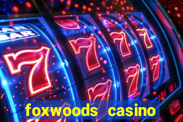 foxwoods casino ledyard ct