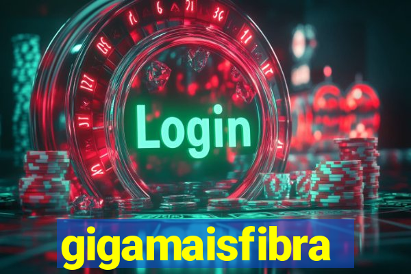 gigamaisfibra