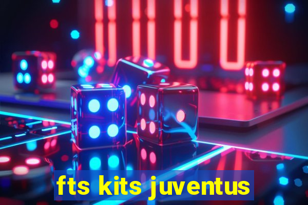 fts kits juventus