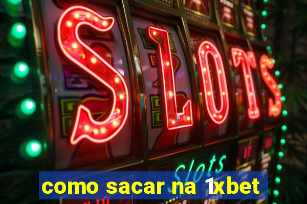 como sacar na 1xbet