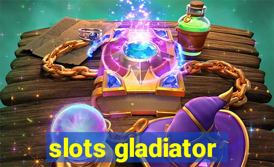 slots gladiator