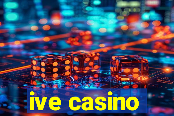 ive casino