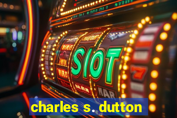 charles s. dutton