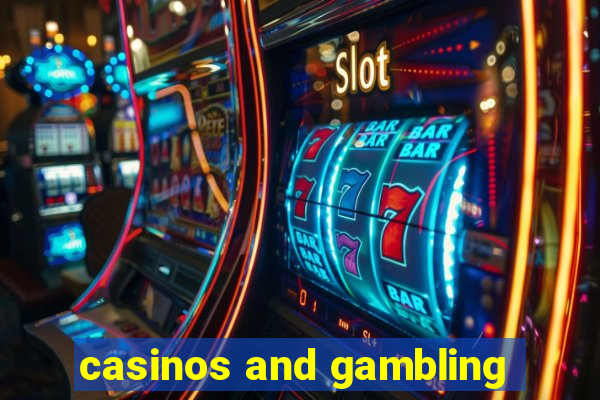 casinos and gambling