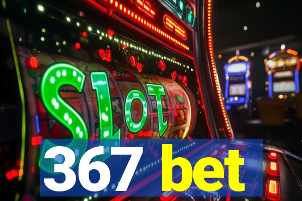 367 bet