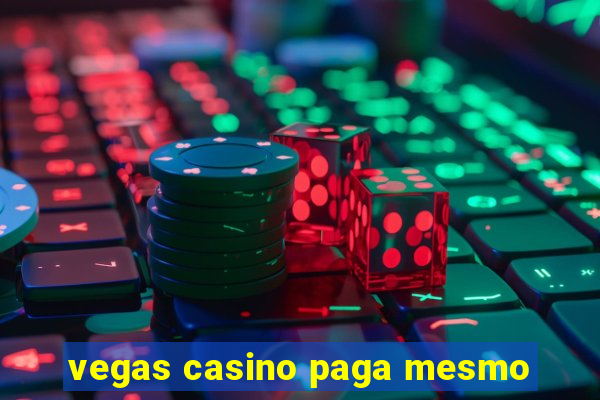 vegas casino paga mesmo