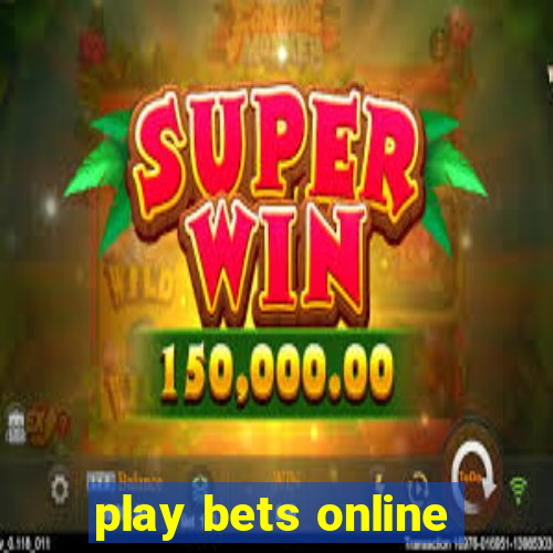 play bets online