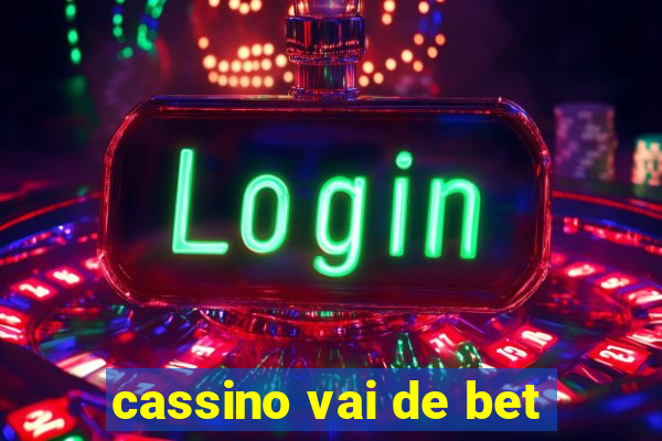 cassino vai de bet