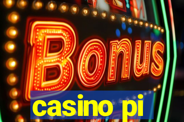 casino pi