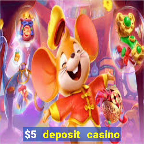 $5 deposit casino free spins